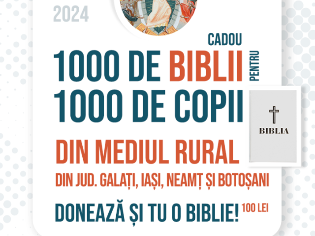 1000 de biblii pentru 1000 de copii și tineri din jud. Galați, Iași, Neamț și Botoșani